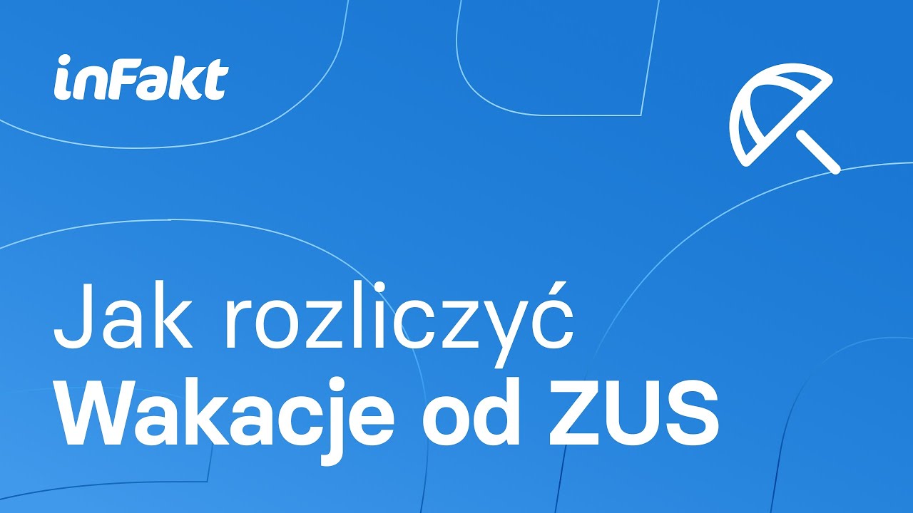 Wakacje składkowe: Jak rozliczyć ZUS DRA i ZUS RCA? Wakacje od ZUS rok po kroku