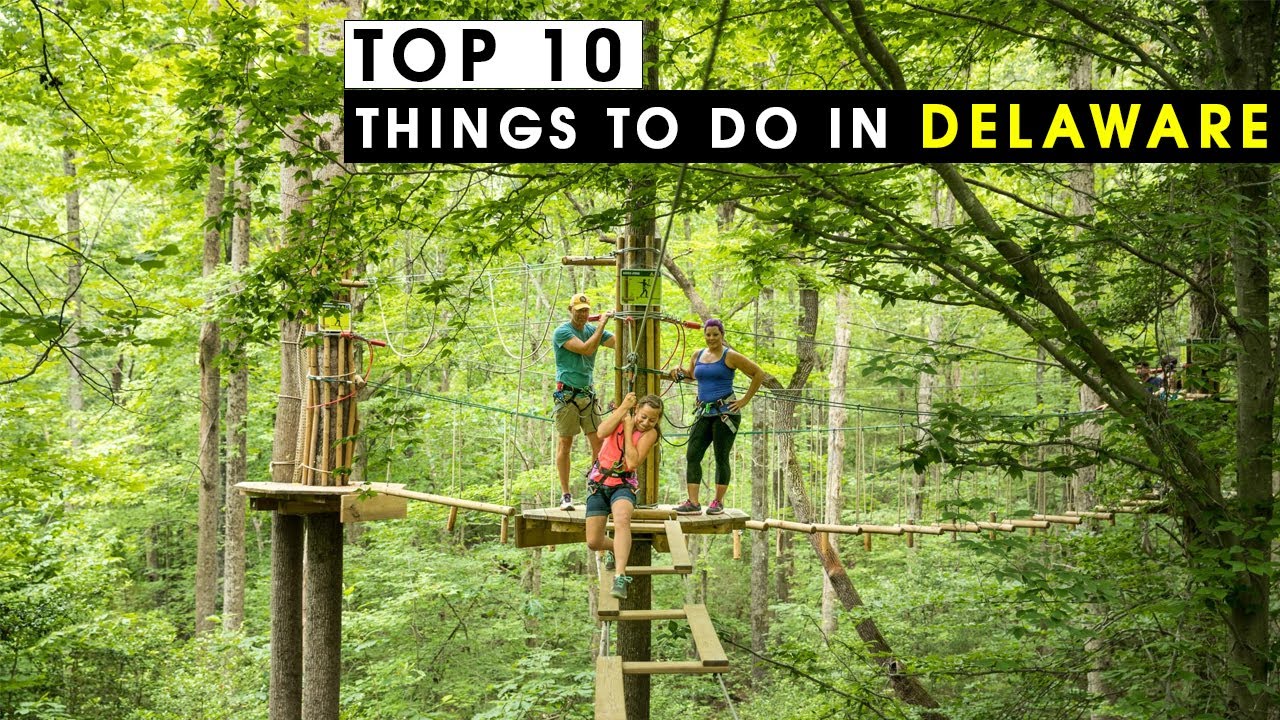 10 Best things to do in Delaware