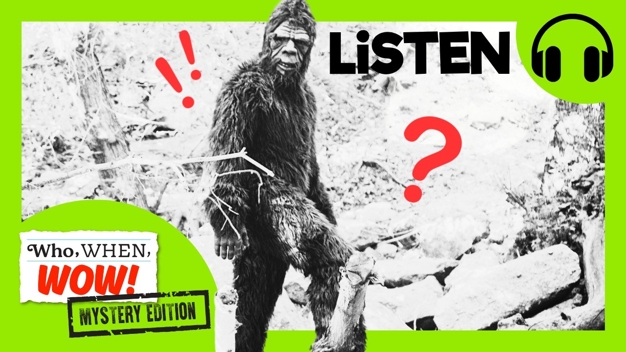 Is Bigfoot Real?! | Kids Podcast 🎧 | Who, When, Wow: Mystery Edition 🔎 | Full Episode