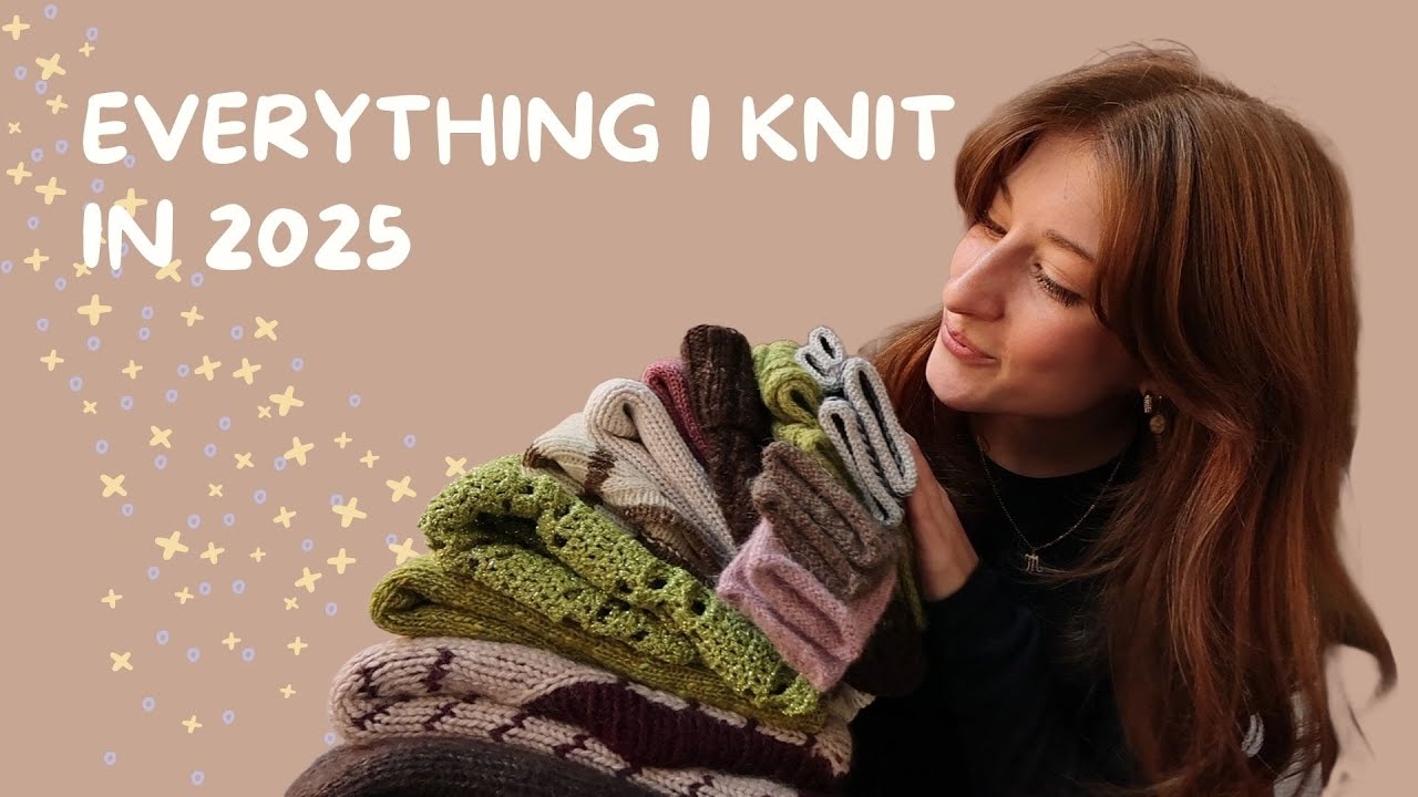 Everything I Knit in 2025 ✨