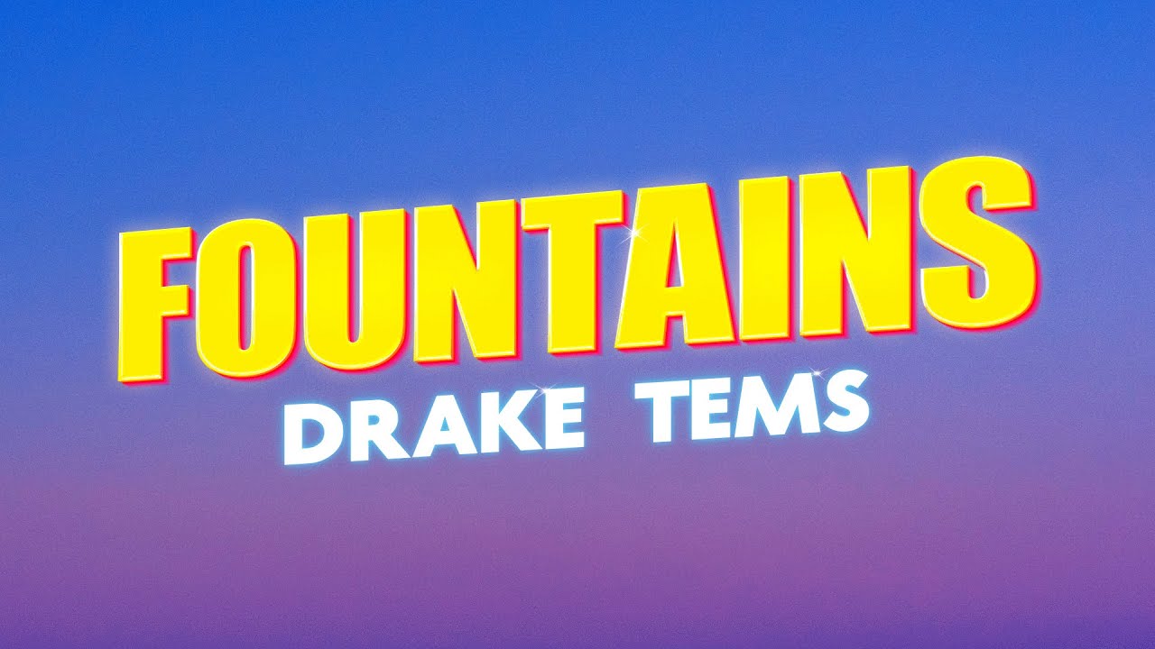 Drake - Fountains (ft. Tems) (Lyrics)
