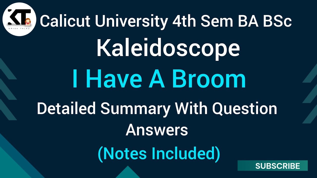 Calicut University 4th Sem Kaleidoscope I HAVE A BROOM Detailed Summary With Notes
