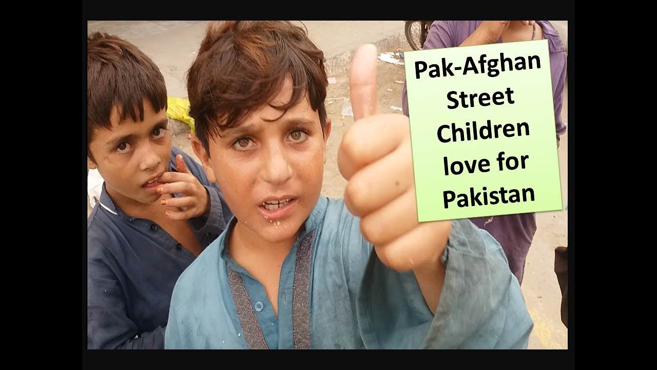 Pakistan Afghanistan Street Children love for Pakistan | vlog Pakistan Afghanistan Child beggars