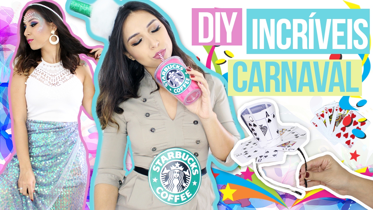 DIY: Ideias INCRÍVEIS para carnaval | Sereia, Starbucks e Rainha de Copas
