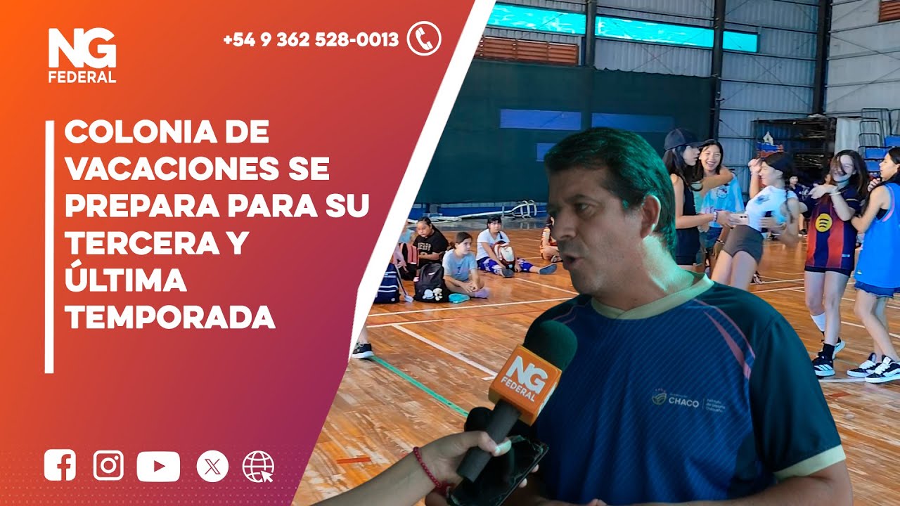 NGFEDERAL - COLONIA DE VACACIONES SE PREPARA PARA SU TERCERA Y ÚLTIMA TEMPORADA