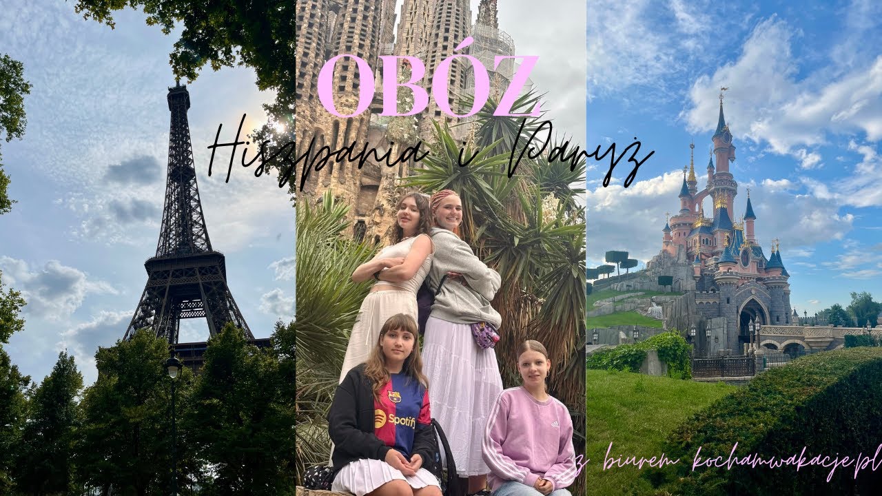 🇪🇸🇫🇷HISZPANIA, PARYŻ Z DISNEYLANDEM VLOG obóz z kochamwakacje.pl