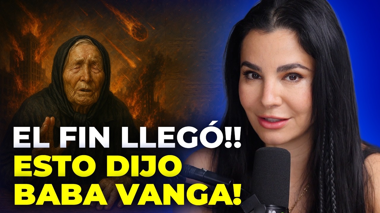 PROFEC&Iacute;AS BABA VANGA, A&Ntilde;O 2025, CAMBIO MUNDIAL, ADVERTENCIAS CELESTIALES | Infinitos Martha Higareda