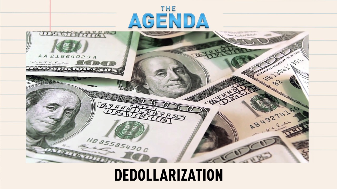 THE AGENDA - DEDOLLARIZATION