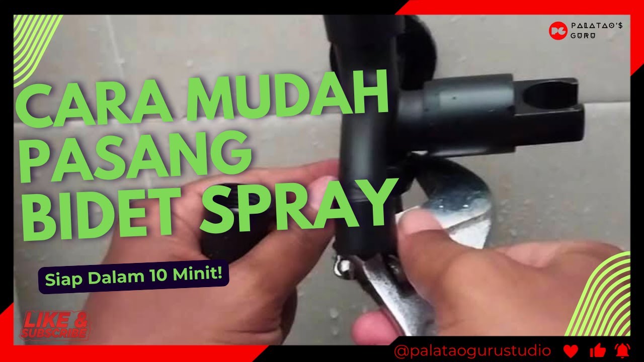 Cara Mudah Pasang Bidet Spray - Siap Dalam 10 Minit!
