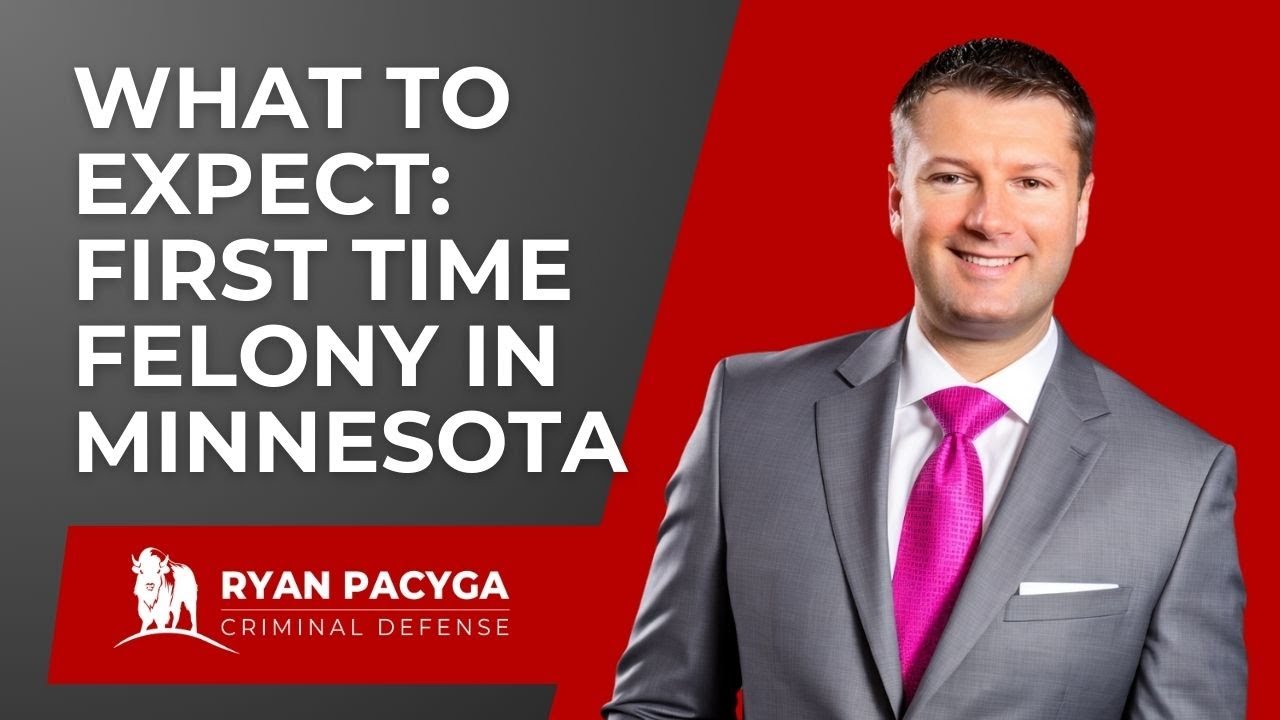 What to expect in a first time felony in Minnesota