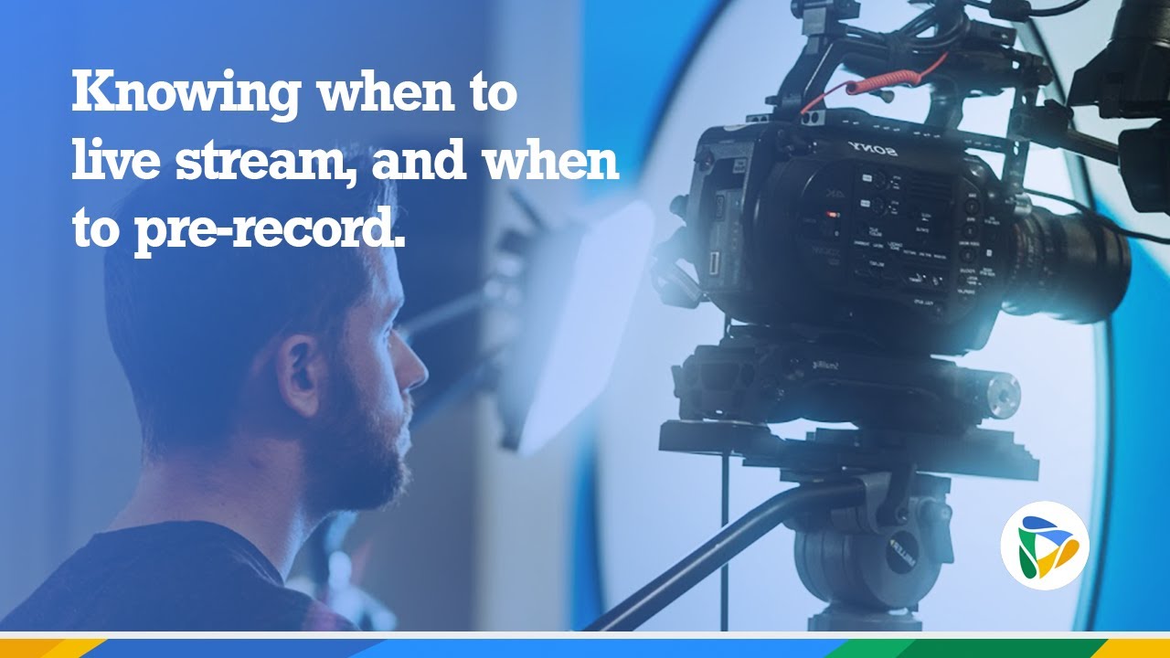 Knowing when to live stream and when to pre record