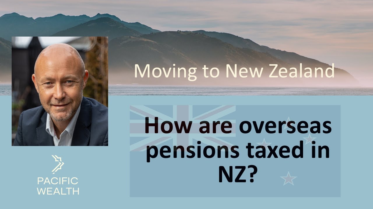 How Are Overseas Pensions Taxed in New Zealand? | NZ Tax Guide for UK, US, AUS & More