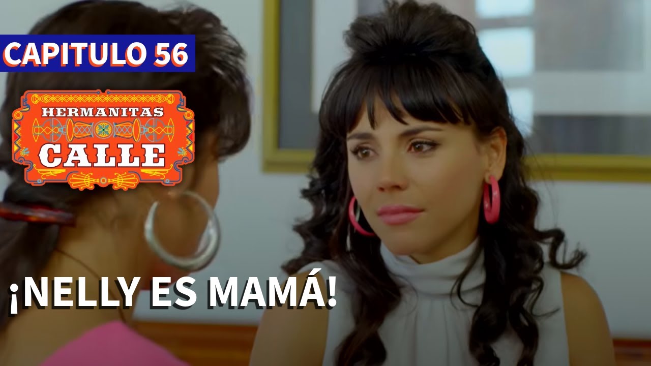 Las Hermanitas Calle 👭 (Capítulo 56) | Novelas completas en español latino |  Carolina Gaitan
