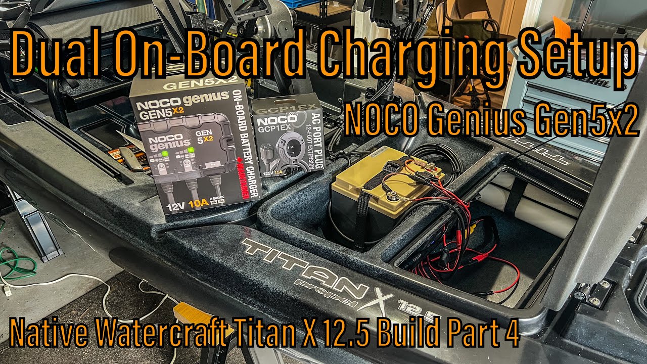 NOCO Genius Dual On-Board Charging! - Native Watercraft Titan X 12.5 Build Part 4