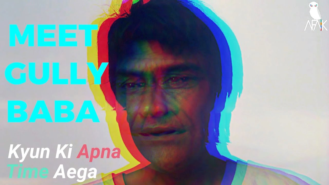 Before Gully Boy There Was Gully Baba | Apna Time Aaega Mashup