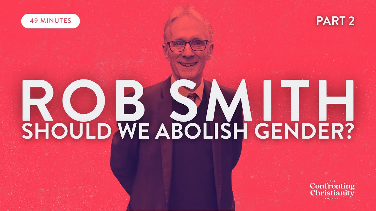 Should We Abolish Gender? with Rob Smith | Part 2