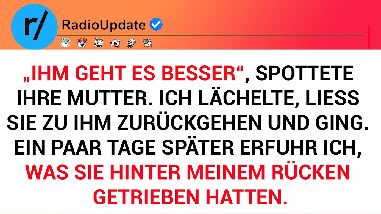 „Es Geht Ihr Besser“, Spottete Ihre Mutter. Ich Lächelte, Ließ Sie Zu Ihm Zurückgehen Und Ging. ..