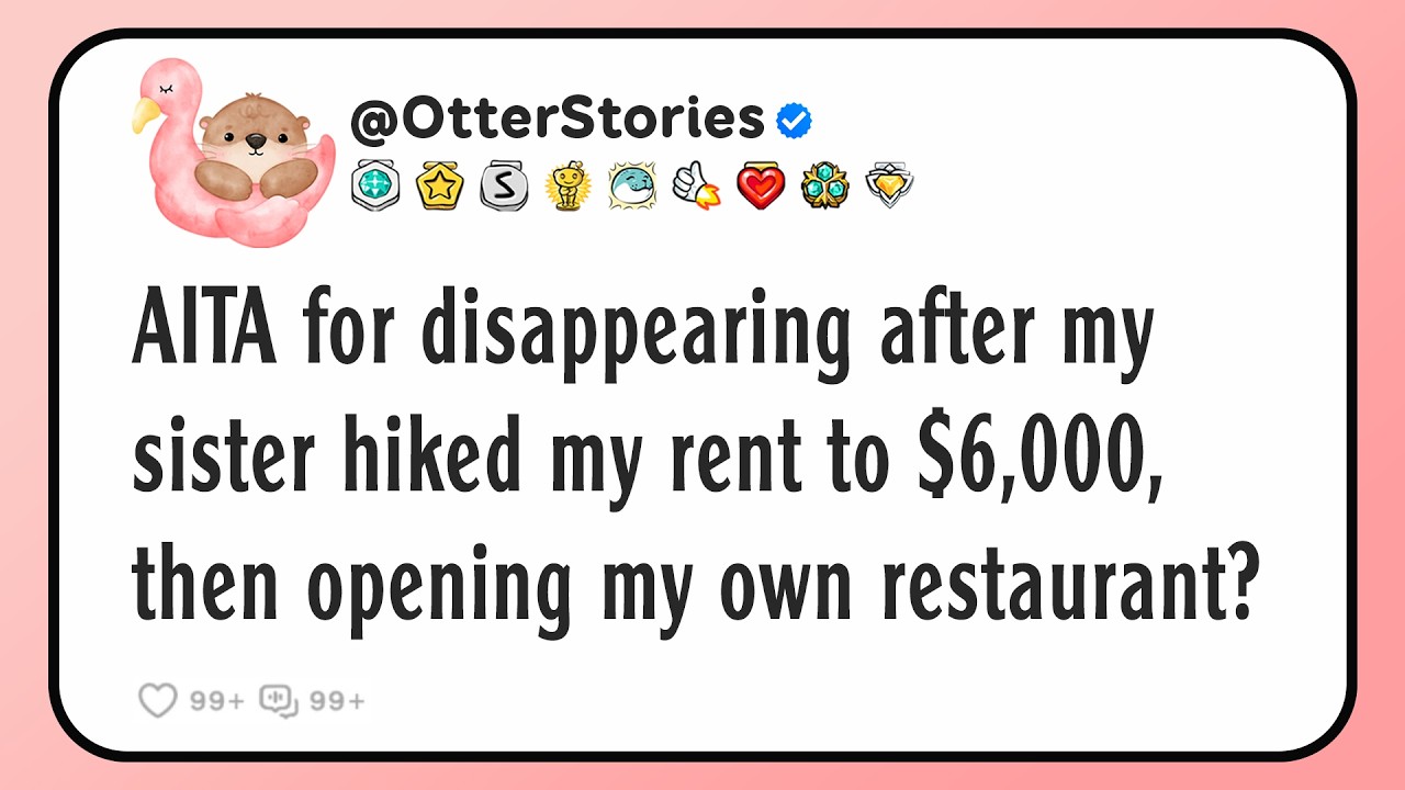 AITA for disappearing after my sister hiked my rent to $6,000, then opening my own restaurant?
