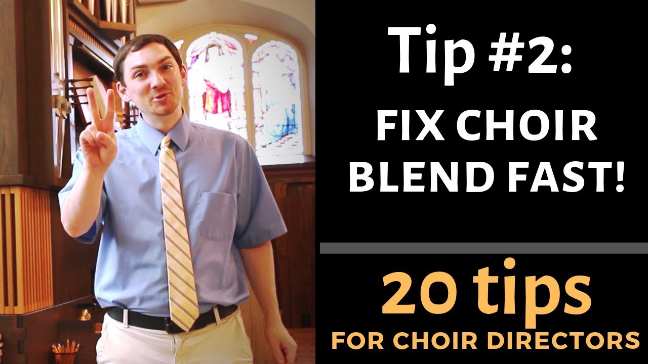 20 Tips for Choir Directors: TIP 2: Fix Choir Blend Fast