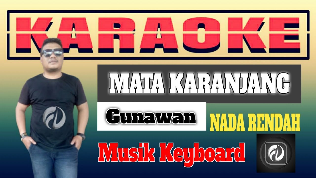 MATA KARANJANG KARAOKE NADA RENDAH - Gunawan | Musik Keyboard