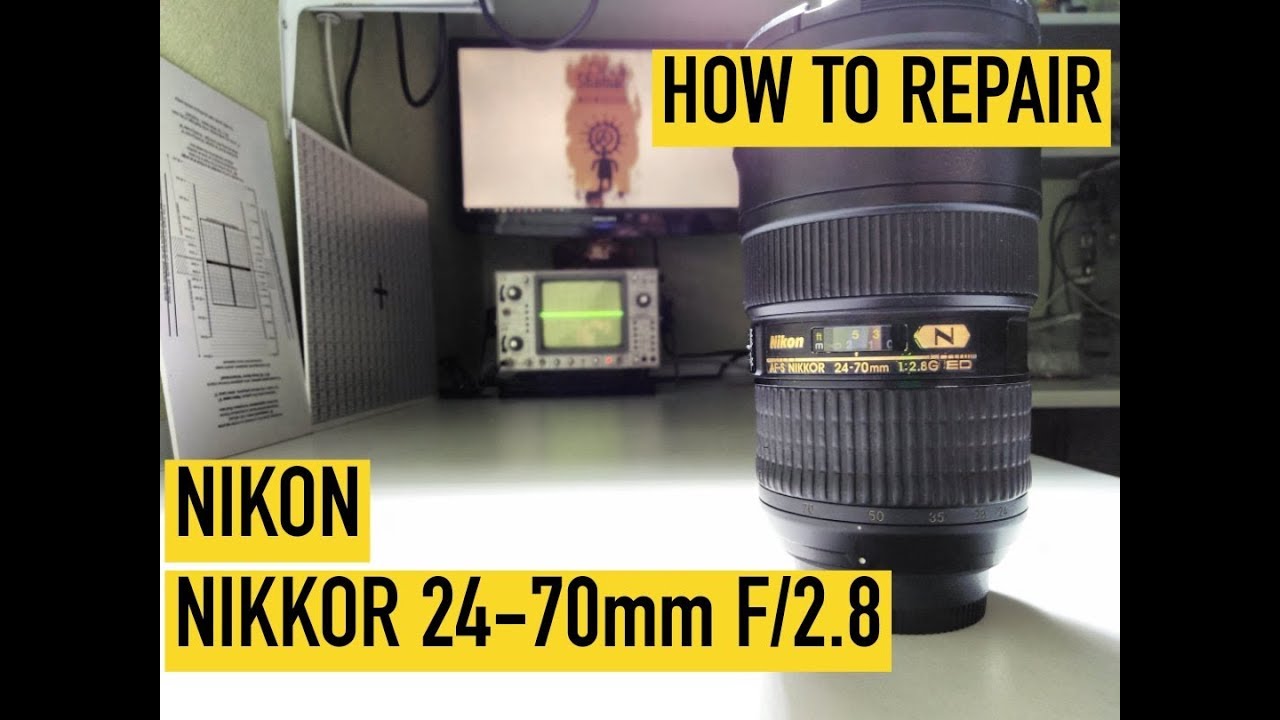 HOW TO REPAIR NIKON NIKKOR 24-70 f2.8