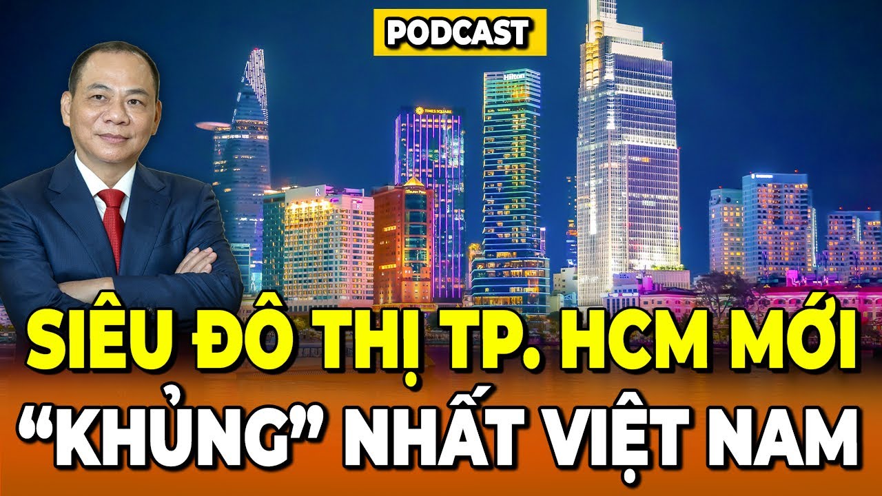 Thành Phố Hồ Chí Minh Mới – Siêu Đô Thị “Khủng” Nhất Việt Nam