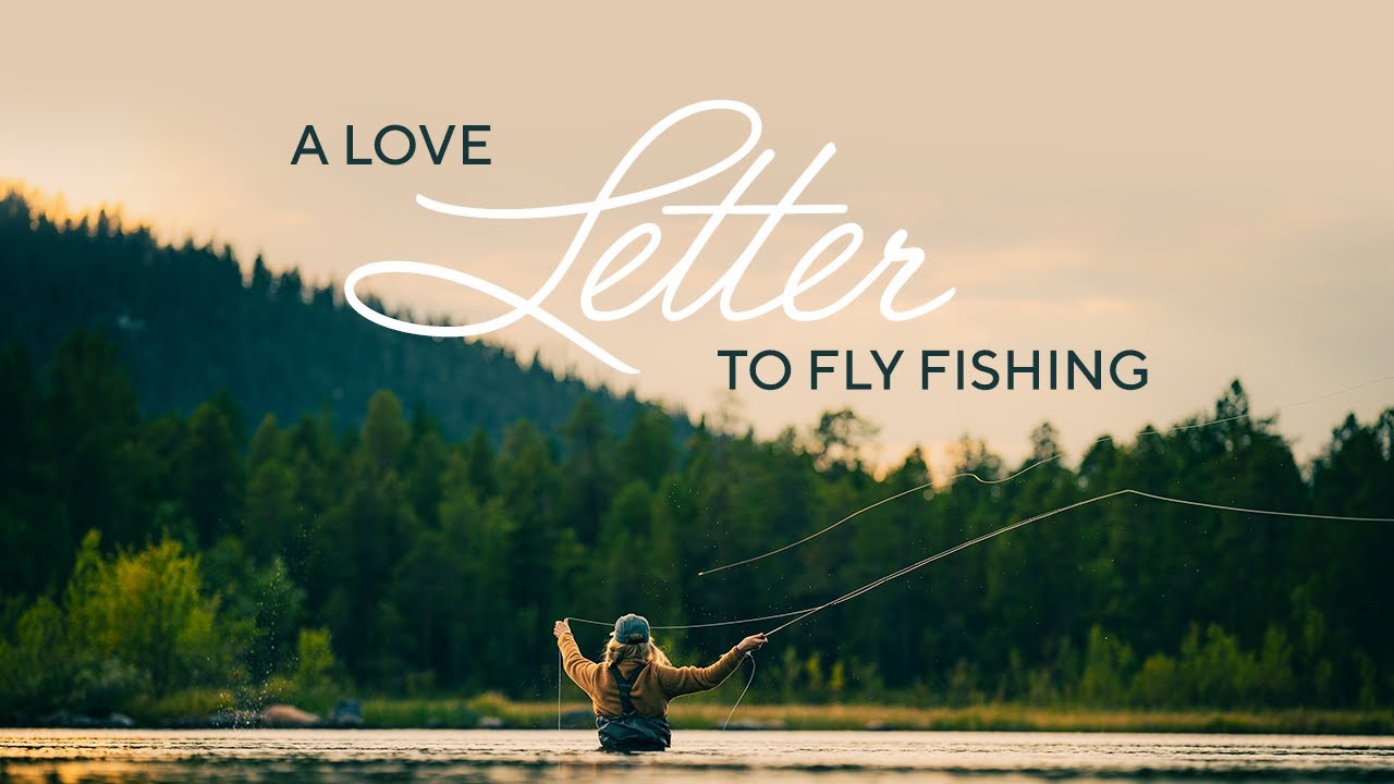 A Love Letter to Fly Fishing