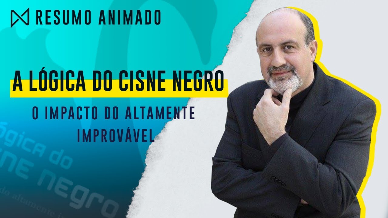 Livro: A Lógica do Cisne Negro - Nassim Taleb | Resumo Animado