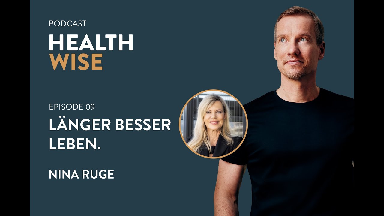 #009 Länger besser leben. Mit Nina Ruge - HEALTHWISE - Der Gesundheits- und Longevitypodcast.