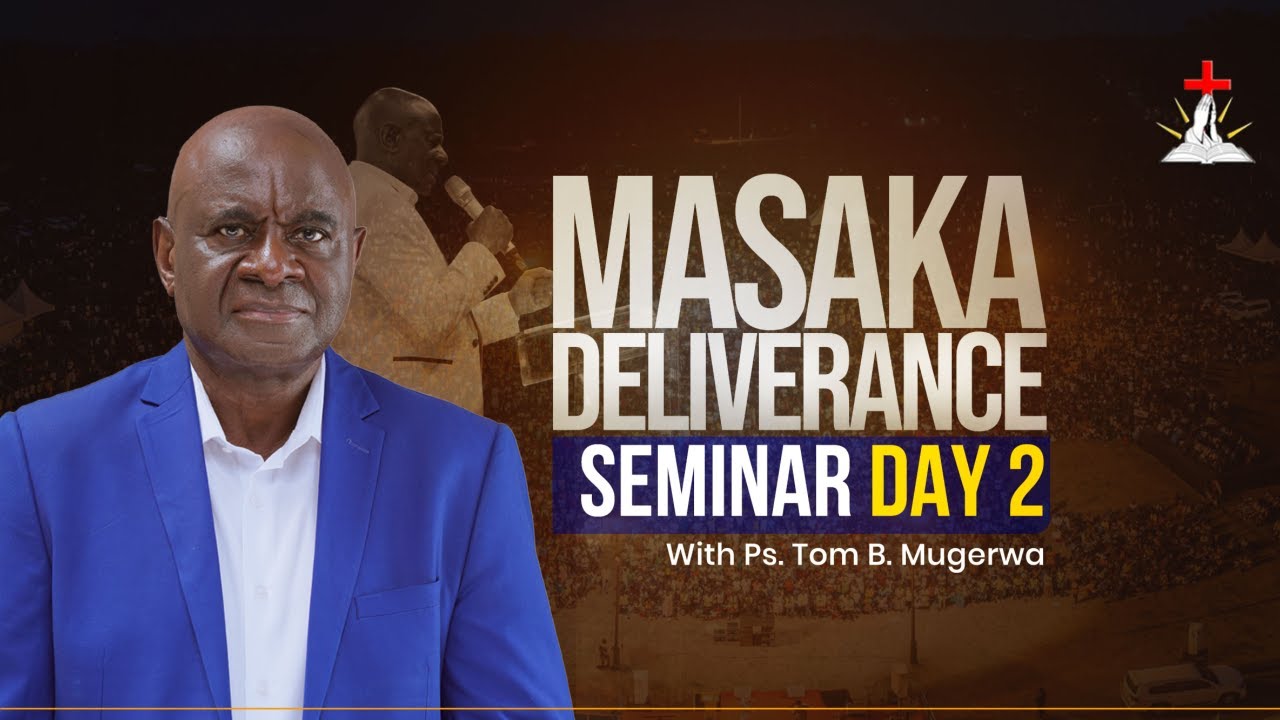 🔴MASAKA DELIVERANCE SEMINAR WITH PS. TOM B. MUGERWA || 30.03.2026