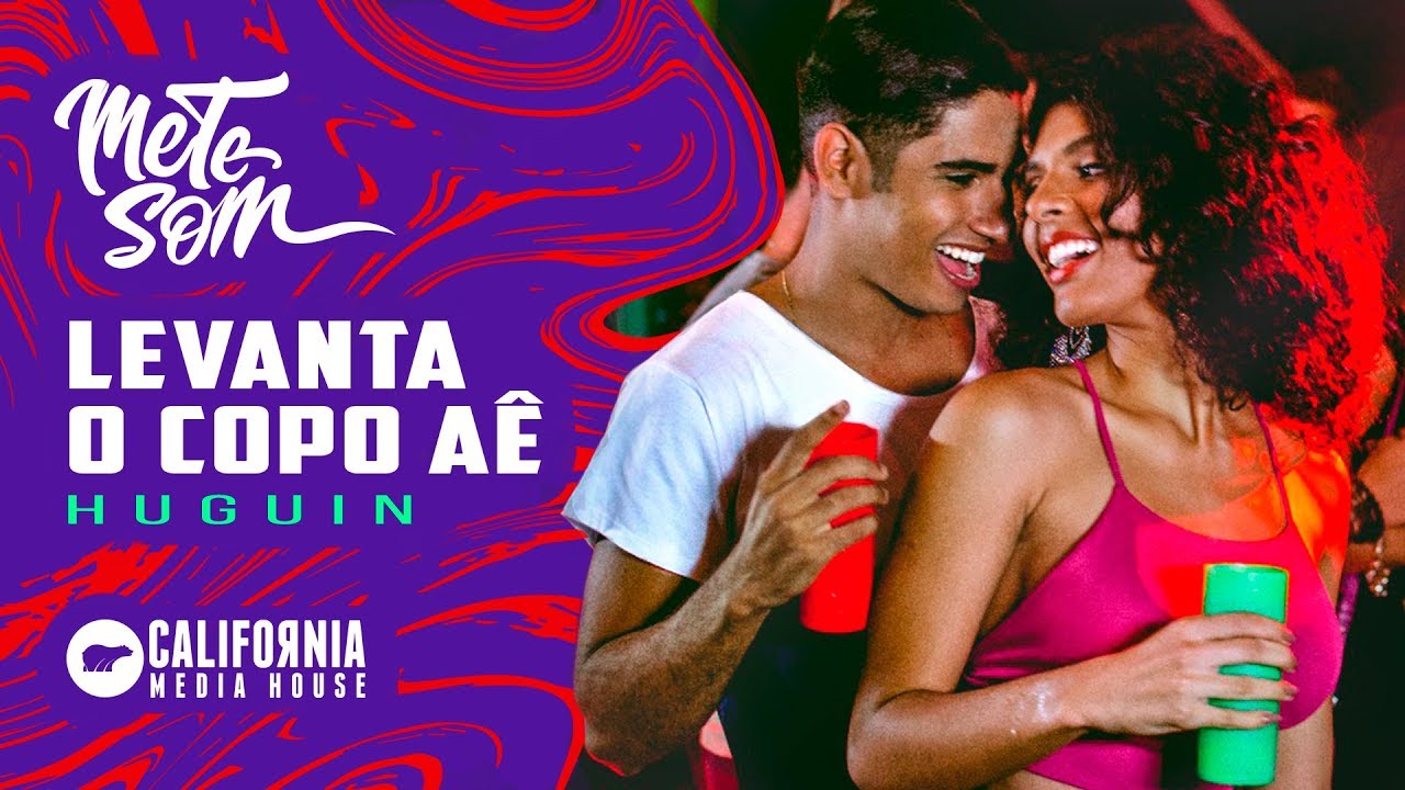 Levanta o Copo A&ecirc; - Huguin | Mete Som Clipe