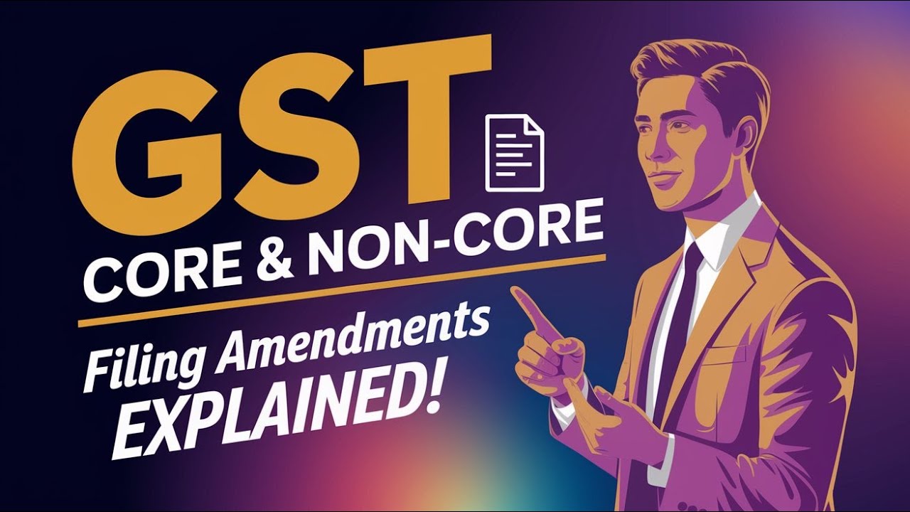 GST Amendment Types | Core vs Non-Core Differences Simplified