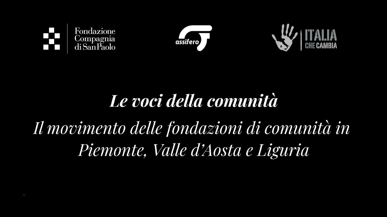 Trailer Voci comunit&agrave; Il movimento delle fondazioni di comunit&agrave; in Piemonte, Val d&rsquo;Aosta e Liguria