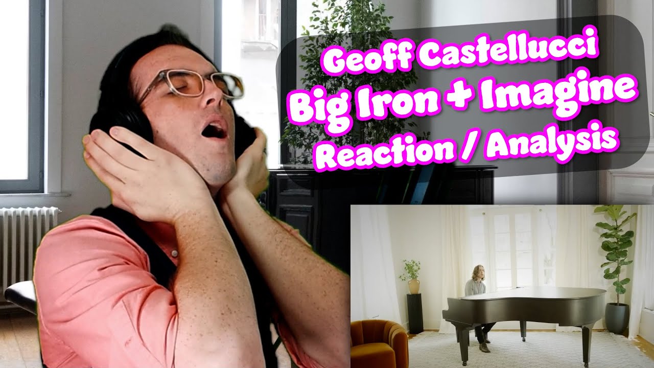A Rollercoaster of Emotion AND Range!!! | Big Iron/Imagine | Geoff Castellucci Reaction/Analysis