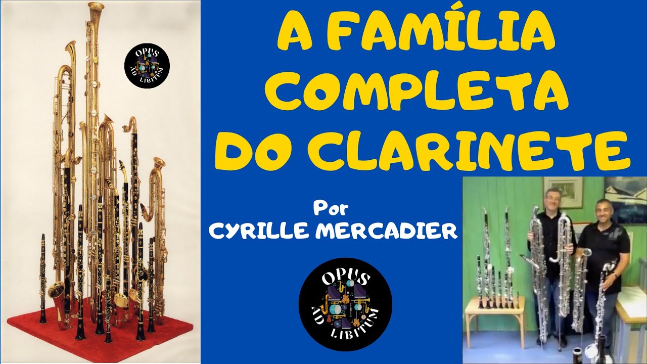 A FAMÍLIA COMPLETA DO CLARINETE por CYRILLE MERCADIER.