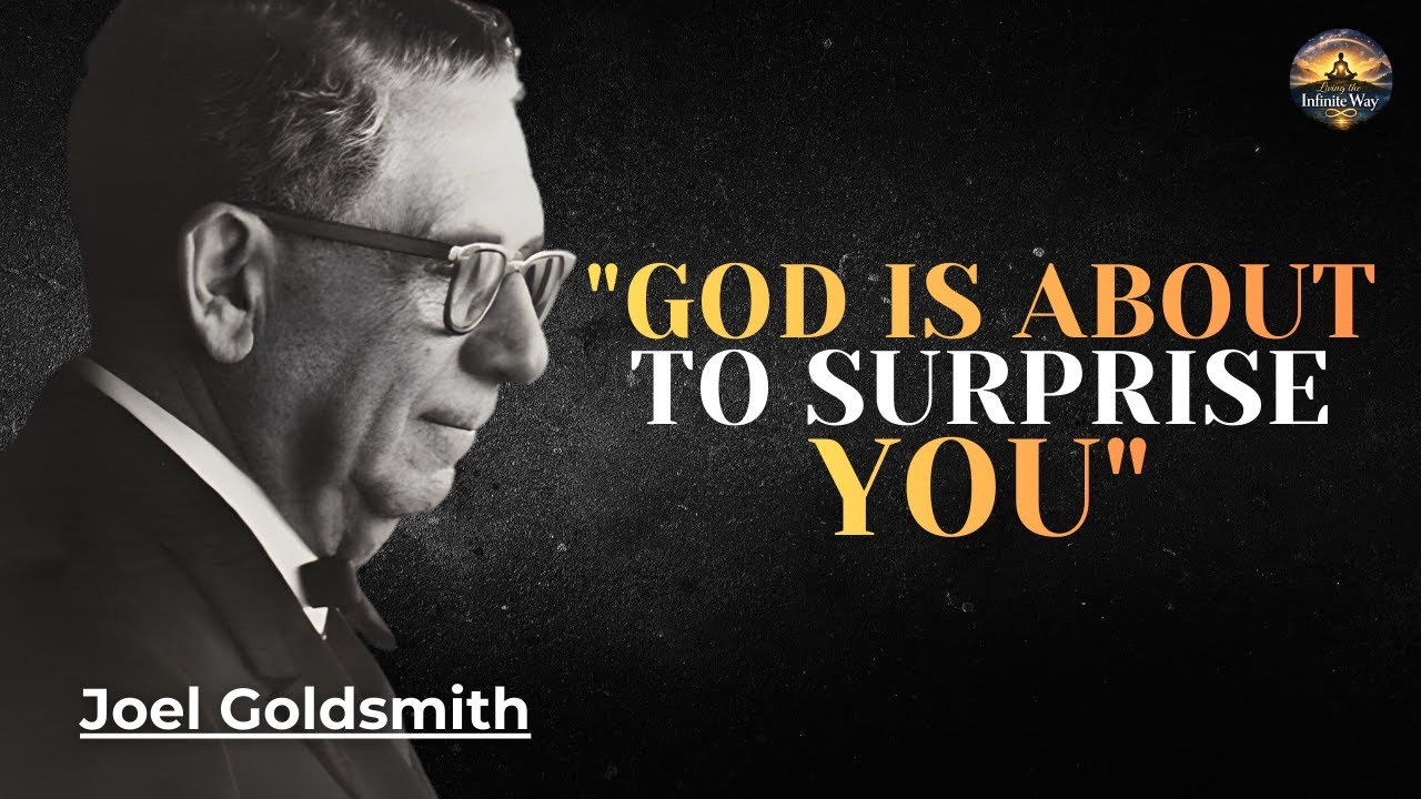 Joel Goldsmith: Get Ready for God's Surprise – Your Life Will Never Be the Same!