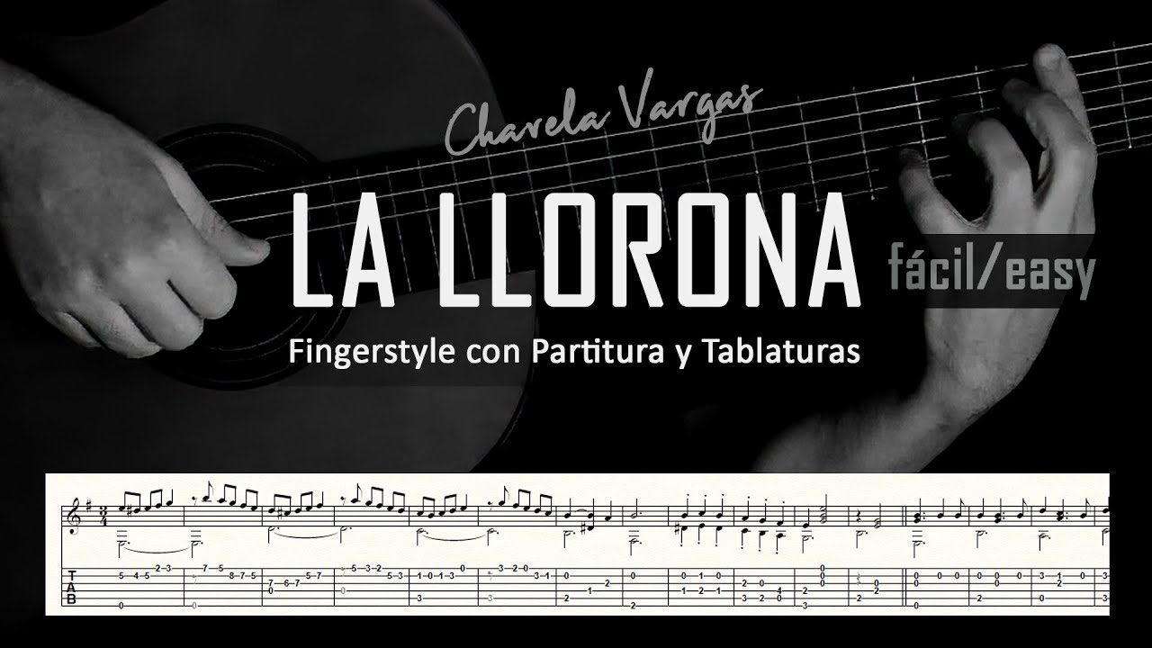 La llorona (Chavela Vargas) ▶ Guitarra solista fingerstyle + partitura/tablatura