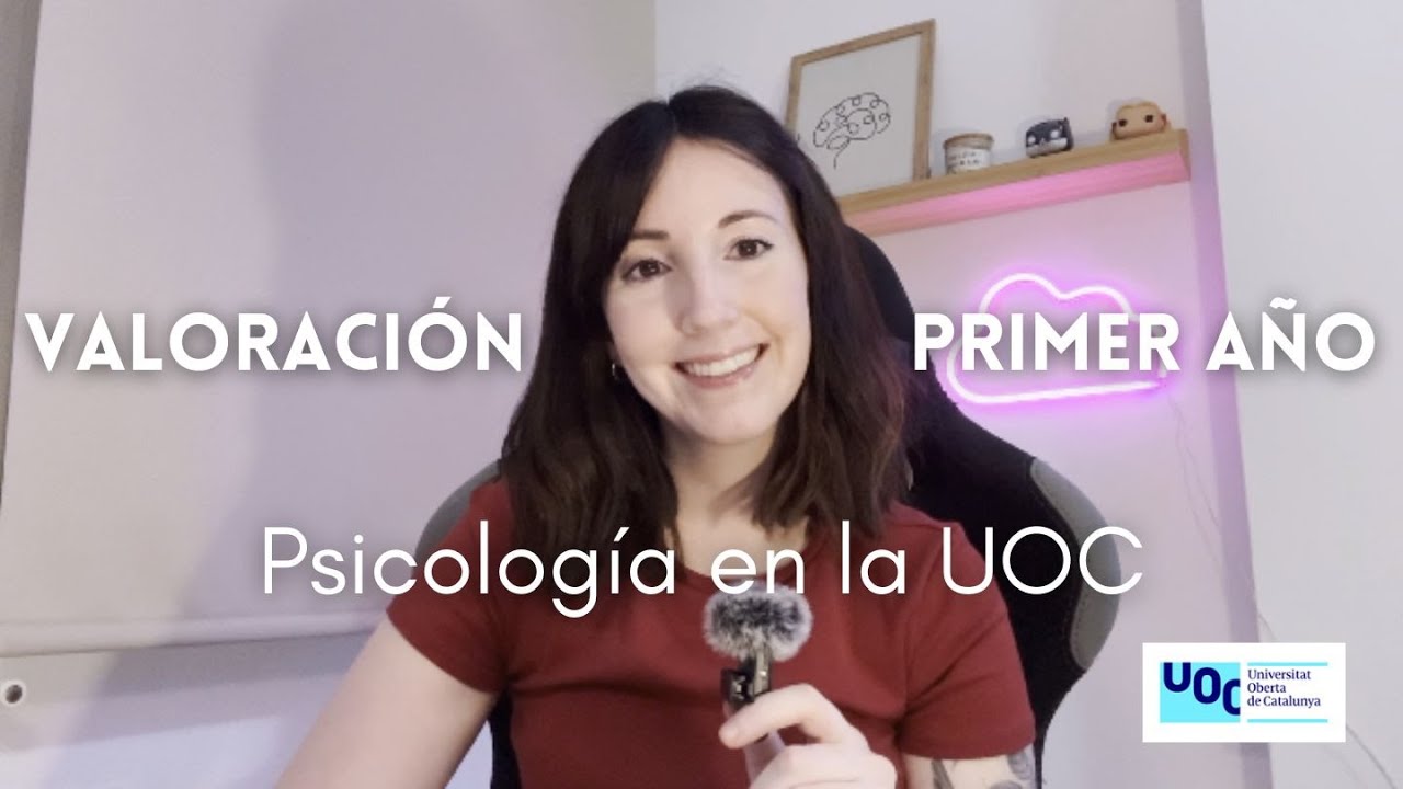 Valoración del primer año estudiando psicología en la UOC  | ¿Merece la pena? | ¿Porqué la escogí?