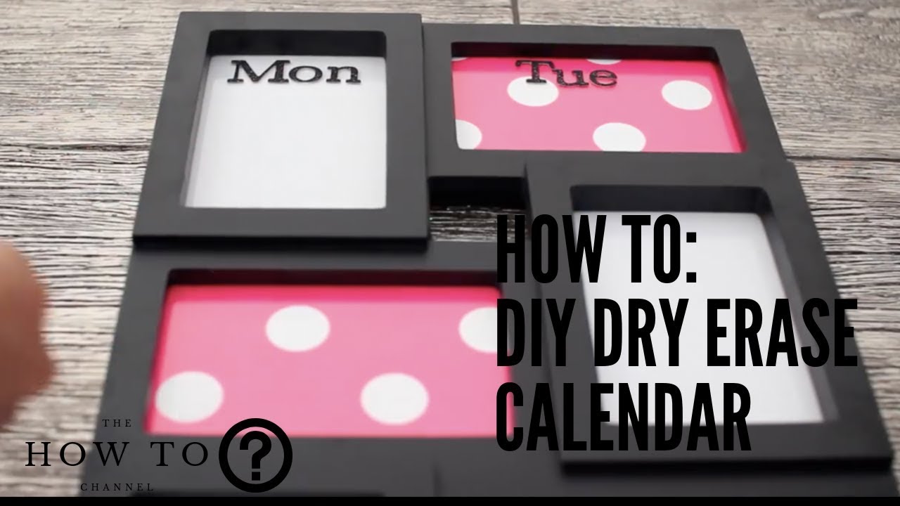 HOW TO: DIY Dry Erase Calendar