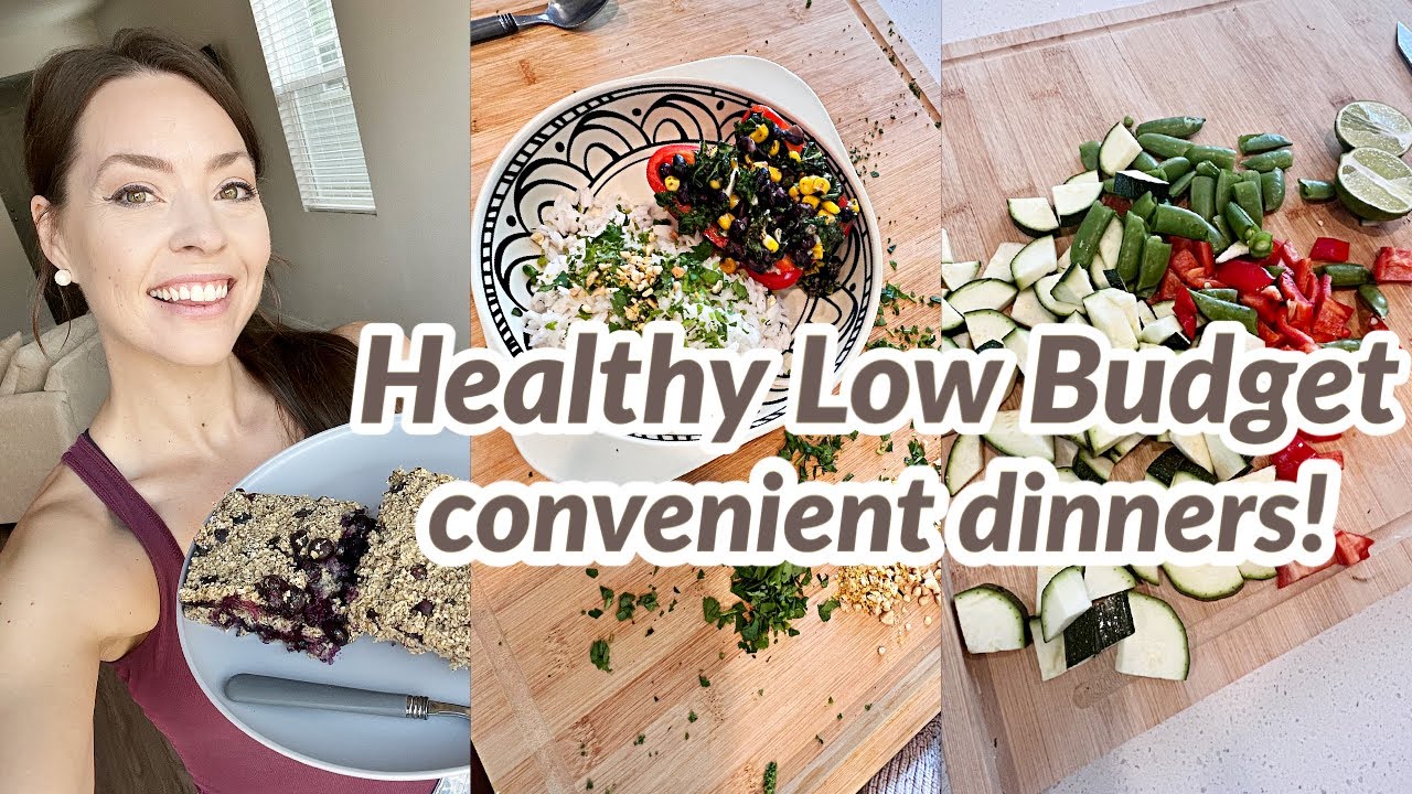 Healthy Low Budget Convenient Meals For Busy Nights! DINNERS in 30 MINUTES OR LESS!