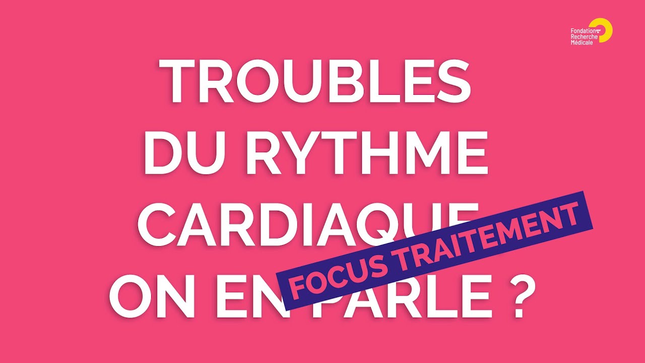 Troubles du rythme cardiaque, on en parle ? Focus traitements