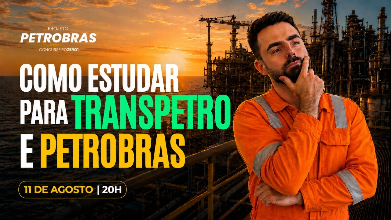 Petrobras e Transpetro: Como Come&ccedil;ar a Estudar do Zero