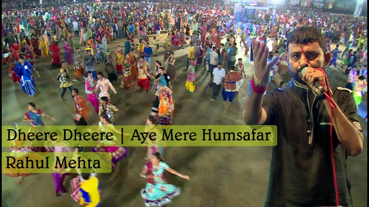 Dheere Dheere | Aye Mere Humsafar | Rahul Mehta Live Dandiya 2016