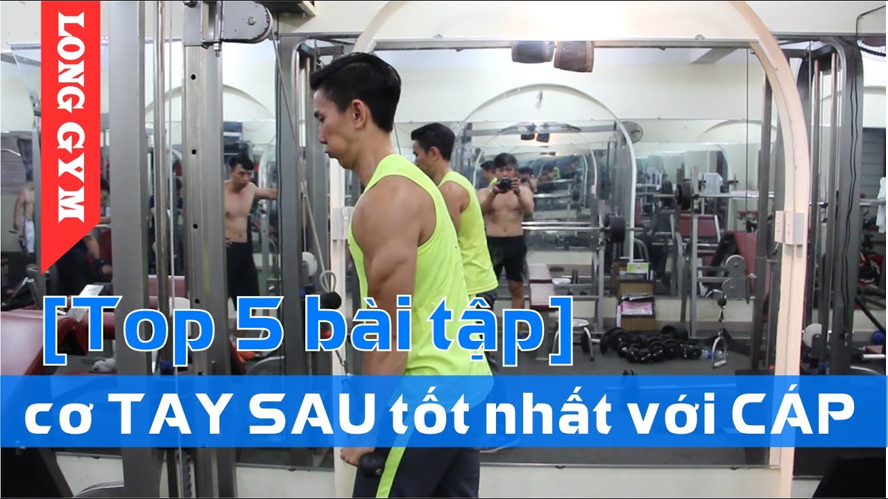 [Top 5 bài tập] cơ TAY SAU tốt nhất với CÁP.