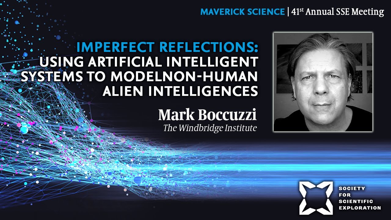 Mark Boccuzzi | Using Artificial Intelligent Systems to Model Non-human Alien Intelligences
