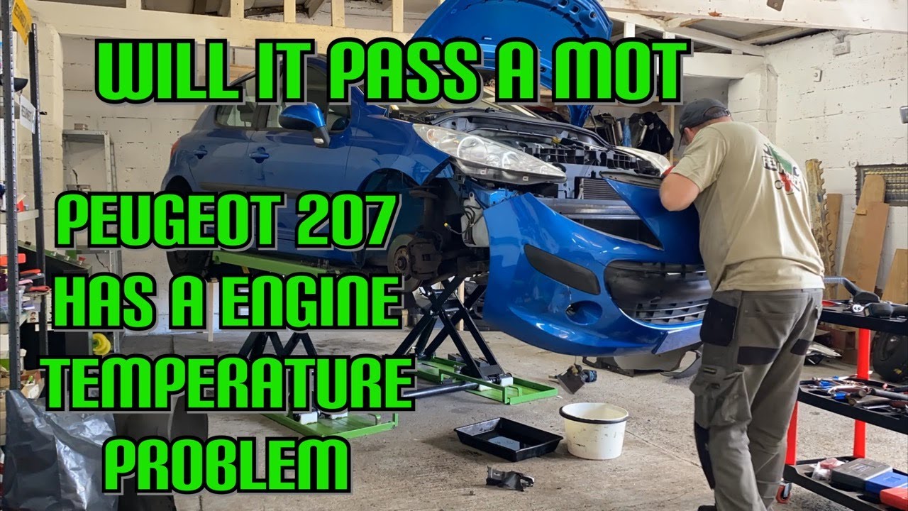 Peugeot 207 Engine Temperature Problem Will It Pass The MOT ?????