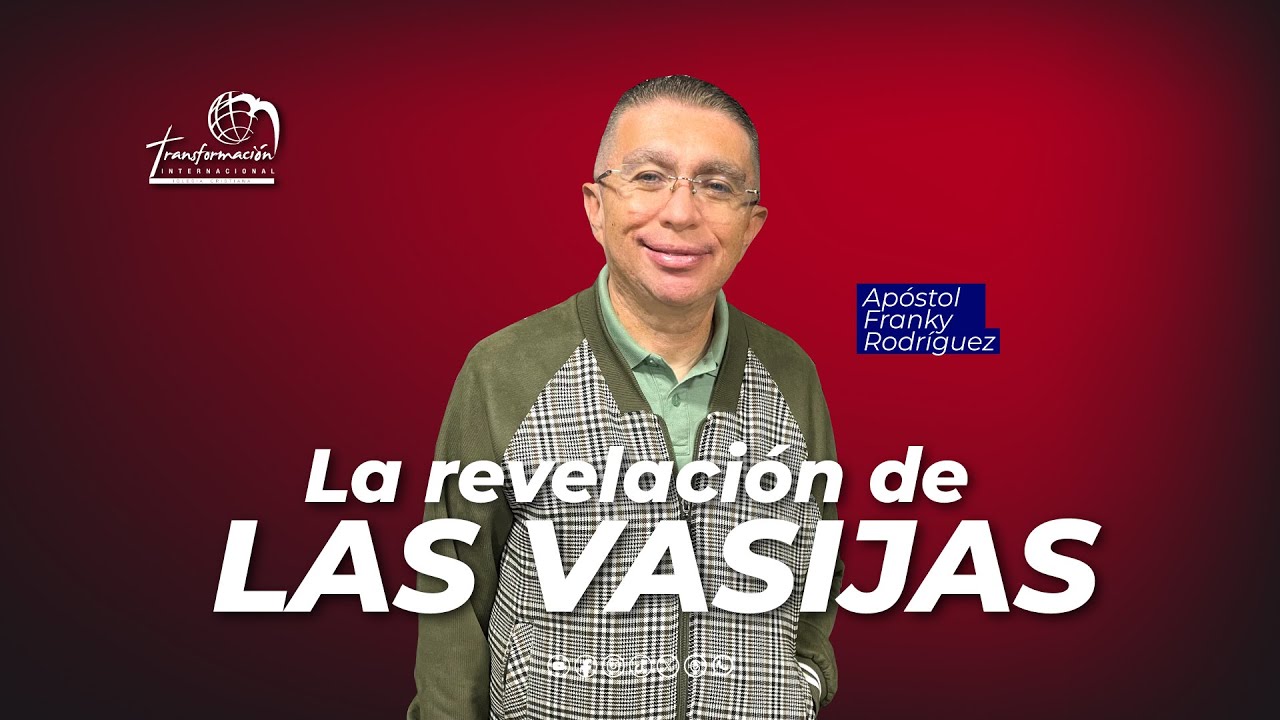 Ap&oacute;stol Franky Rodr&iacute;guez | La revelaci&oacute;n de las vasijas