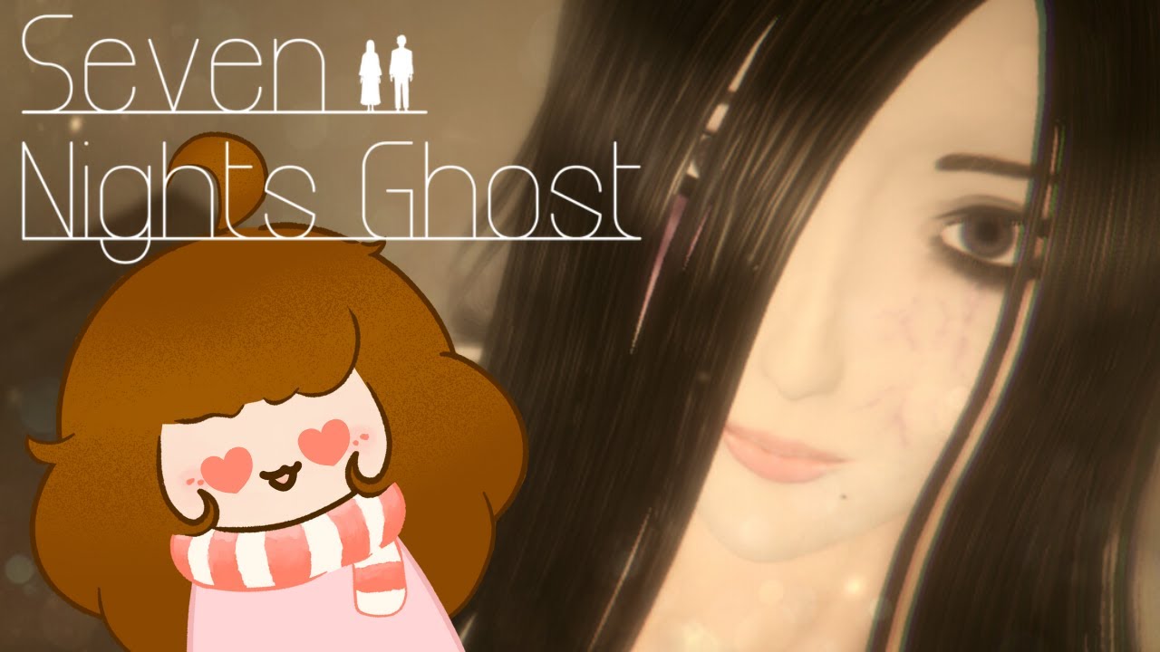 I think I get a ghost girlfriend??? | Seven Nights Ghost
