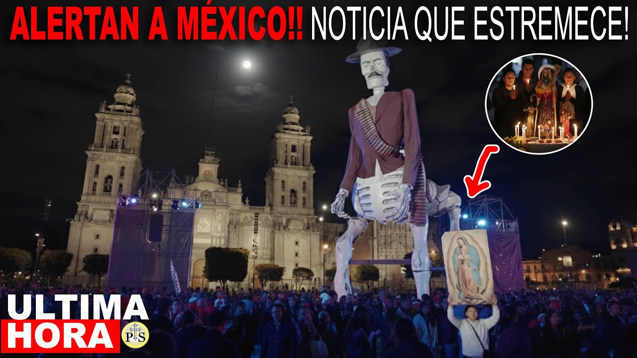 ALERTAN A M&Eacute;XICO! LA NOTICIA QUE ESTREMECE LA NACI&Oacute;N Y LA FE!