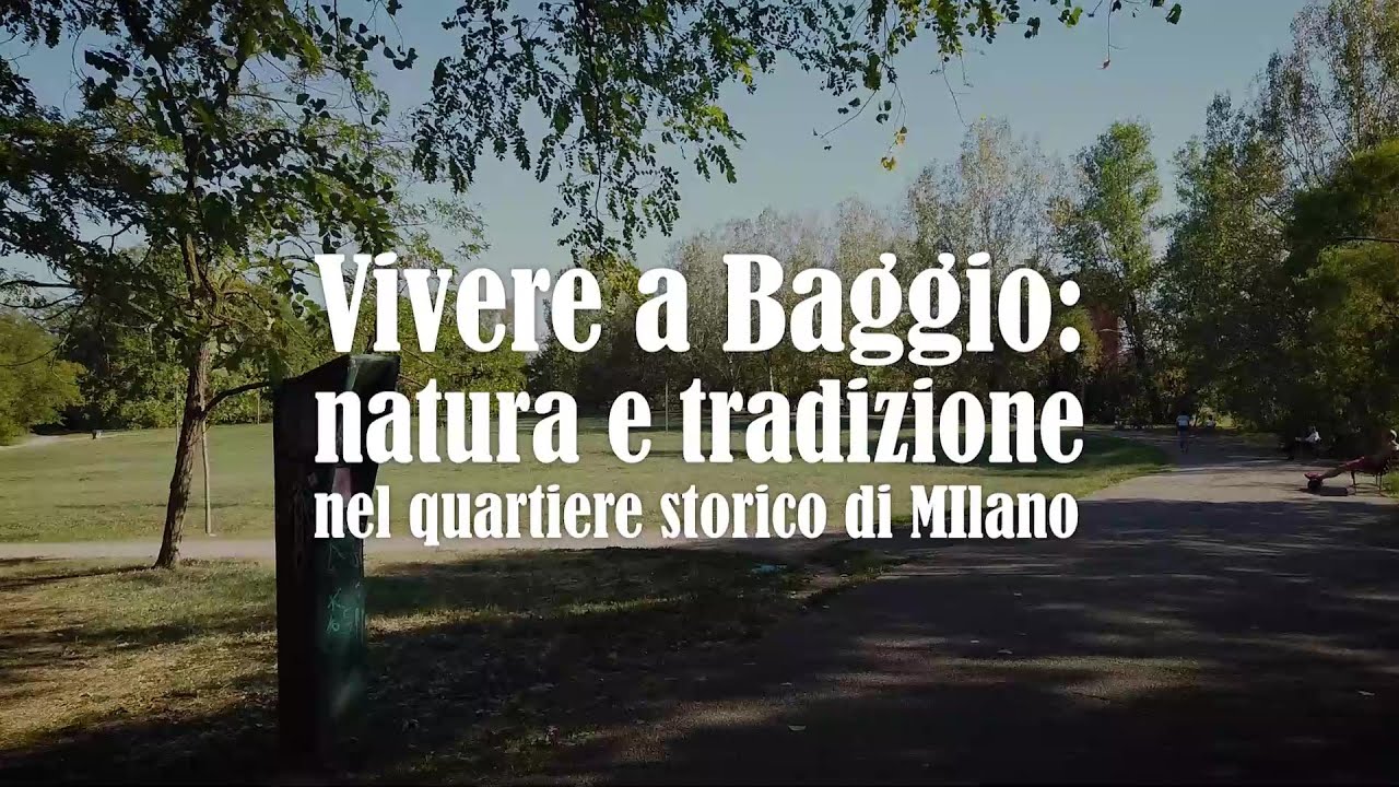 VIVERE A BAGGIO: NATURA E TRADIZIONE NEL QUARTIERE STORICO DI MILANO